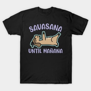 Savasana Until Mañana Goat Yoga Fitness Funny T-Shirt